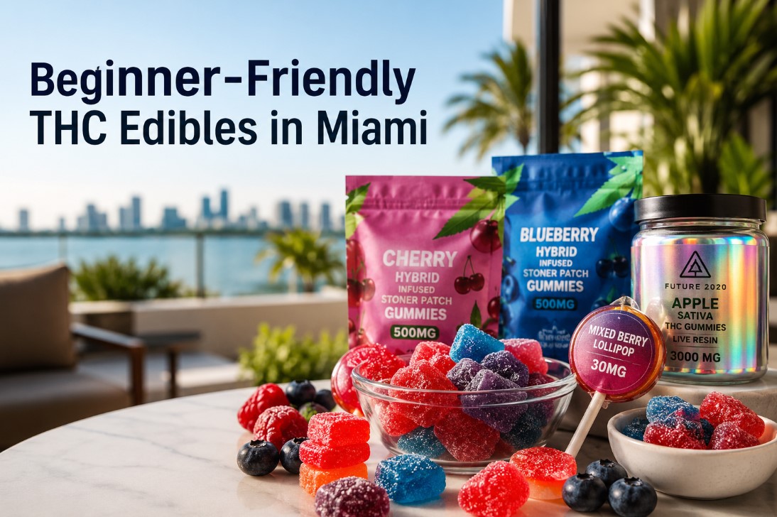Beginner-Friendly THC Edibles in Miami: Mild, Tasty & Easy to Dose