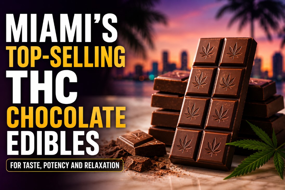 Miami's Top-Selling THC Chocolate Edibles for Relaxation